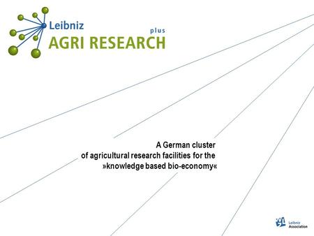 A German cluster of agricultural research facilities for the »knowledge based bio-economy«