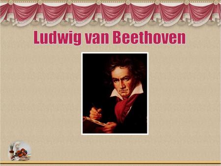 Der grosse deutsche Komponist Ludwig van Beethoven wurde am 16. Dezember 1770 in der Stadt Bonn geboren. Sein Vater war ein Sänger. Er erkannte sehr früh.