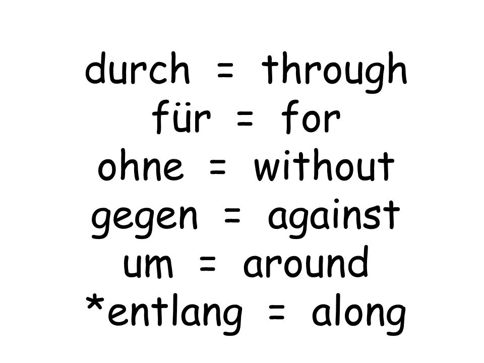 Durch Through Fur For Ohne Without Gegen Against Um Around Entlang Along Ppt Herunterladen Durch Through Fur For Ohne Without Gegen Against Um Around Entlang Along Ppt Herunterladen