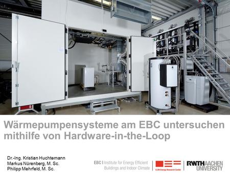 Bild ändern: -Bild anklicken -Bild löschen -Anweisungen folgen Wärmepumpensysteme am EBC untersuchen mithilfe von Hardware-in-the-Loop Dr.-Ing. Kristian.