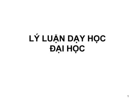 LÝ LUẬN DẠY HỌC ĐẠI HỌC.