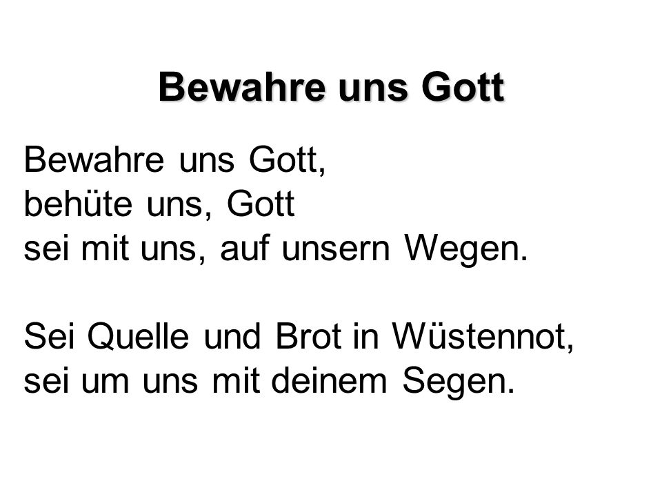 Bewahre Uns Gott Bewahre Uns Gott Behute Uns Gott Ppt Herunterladen