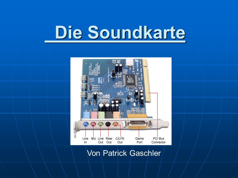 Die Soundkarte Von Patrick Gaschler. - ppt video online herunterladen