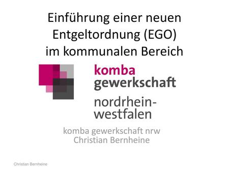 Einführung einer neuen Entgeltordnung (EGO) im kommunalen Bereich