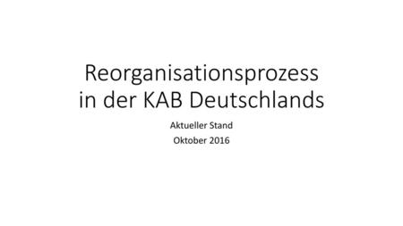 Reorganisationsprozess in der KAB Deutschlands