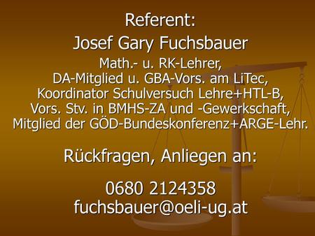 Referent: Josef Gary Fuchsbauer