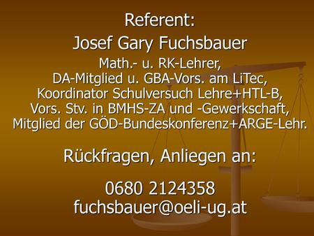 Referent: Josef Gary Fuchsbauer