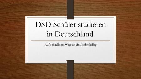 DSD Schüler studieren in Deutschland