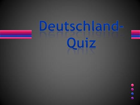 Deutschland- Quiz.