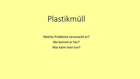 Welche Probleme verursacht er? Wo kommt er her? Was kann man tun?