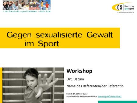 Workshop Ort, Datum Name des Referenten/der Referentin Herausgeber: