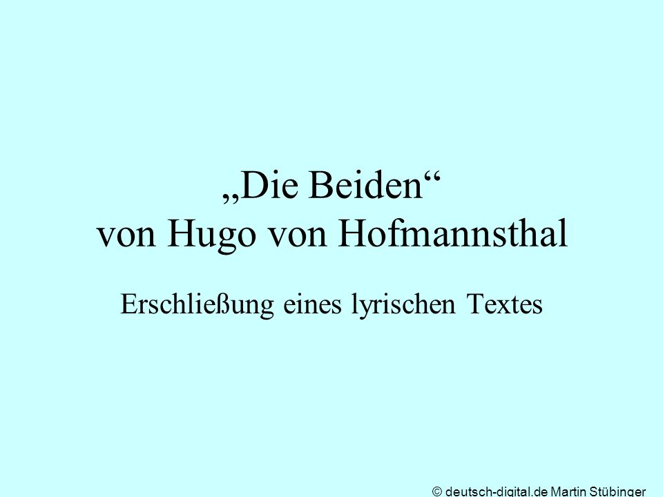 Die Beiden“ von Hugo von Hofmannsthal - ppt herunterladen