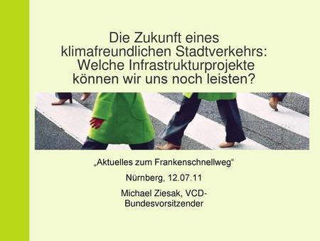 Die Zukunft eines klimafreundlichen Stadtverkehrs: Welche Infrastrukturprojekte können wir uns noch leisten? „Aktuelles zum Frankenschnellweg“ Nürnberg,