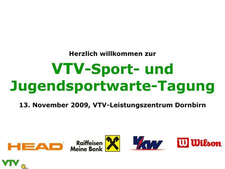 Herzlich willkommen zur VTV-Sport- und Jugendsportwarte-Tagung 13