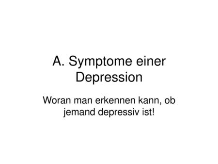 A. Symptome einer Depression