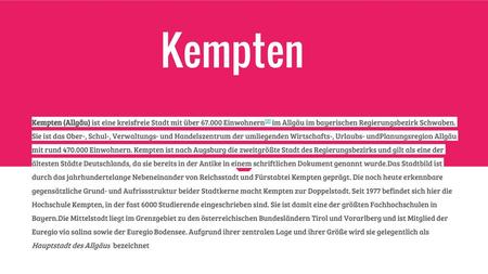 Kempten Kempten (Allgäu) ist eine kreisfreie Stadt mit über 67.000 Einwohnern[2] im Allgäu im bayerischen Regierungsbezirk Schwaben. Sie ist das Ober-,