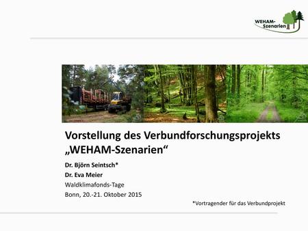 Vorstellung des Verbundforschungsprojekts „WEHAM-Szenarien“