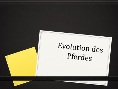 Evolution des Pferdes.