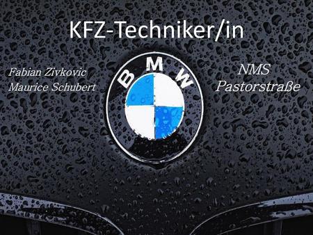KFZ-Techniker/in NMS Pastorstraße Fabian Zivkovic Maurice Schubert.
