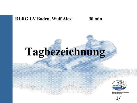 DLRG LV Baden, Wulf Alex 30 min