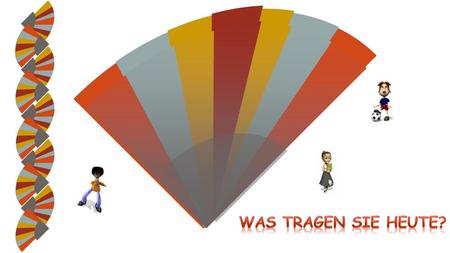 WAS TRAGEN SIE HEUTE?.