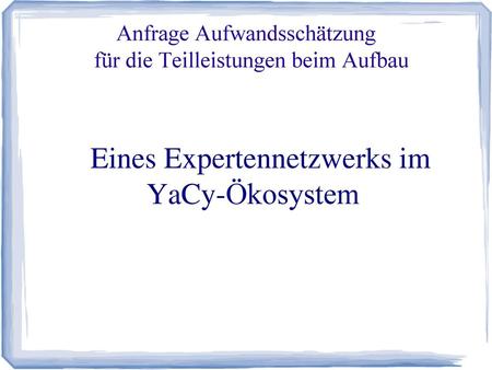Anfrage Aufwandsschätzung für die Teilleistungen beim Aufbau