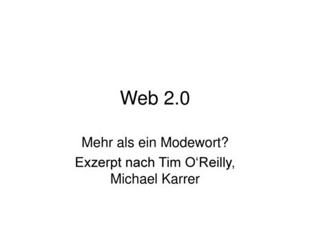 Mehr als ein Modewort? Exzerpt nach Tim O‘Reilly, Michael Karrer