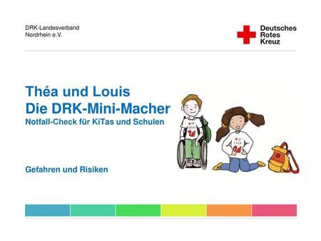 Théa und Louis Die DRK-Mini-Macher Notfall-Check für KiTas und Schulen