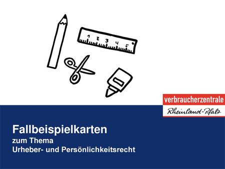 Fallbeispielkarten zum Thema Urheber- und Persönlichkeitsrecht