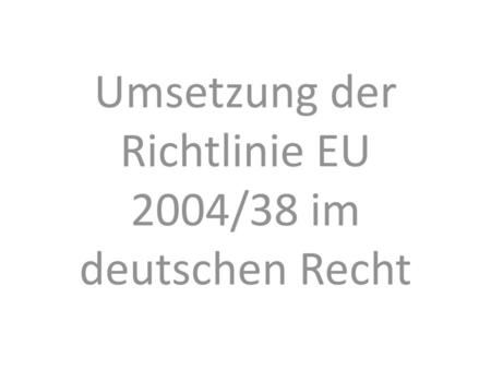 Umsetzung der Richtlinie EU 2004/38 im deutschen Recht