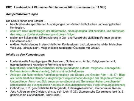 KR7   Lernbereich: 4 Ökumene - Verbindendes führt zusammen (ca. 12 Std.)