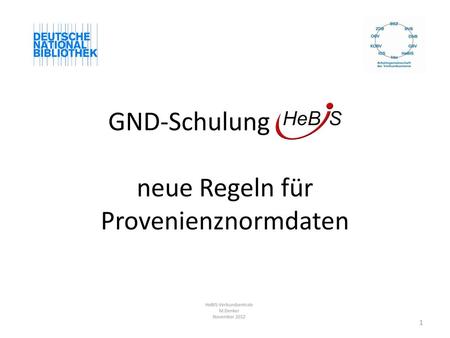 GND-Schulung HeBIS neue Regeln für Provenienznormdaten