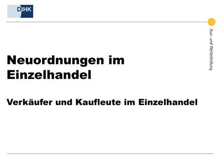 Neuordnungen im Einzelhandel Verkäufer und Kaufleute im Einzelhandel