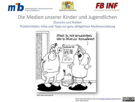 Die Medien unserer Kinder und Jugendlichen Chancen und Risiken Problemfelder, Infos und Tipps zur ganz alltäglichen Medienerziehung Der Titel lautet Chancen.