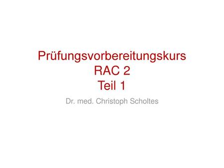 Prüfungsvorbereitungskurs RAC 2 Teil 1