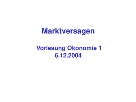 Marktversagen Vorlesung Ökonomie