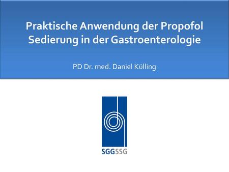 Praktische Anwendung der Propofol Sedierung in der Gastroenterologie