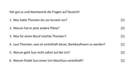 Hör gut zu und beantworte die Fragen auf Deutsch!