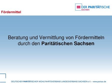 Fördermittel Beratung und Vermittlung von Fördermitteln durch den Paritätischen Sachsen.