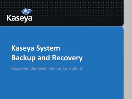 Kaseya System Backup and Recovery