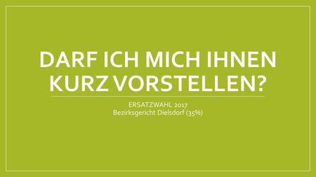 Darf ich Mich Ihnen kurz vorstellen?