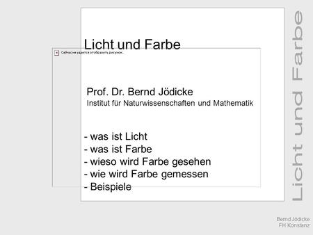 Licht und Farbe Prof. Dr. Bernd Jödicke - was ist Licht