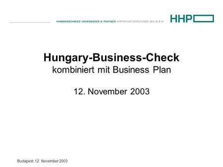 Hungary-Business-Check kombiniert mit Business Plan 12. November 2003