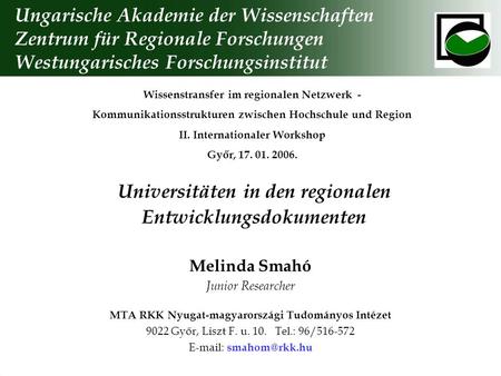 Universitäten in den regionalen Entwicklungsdokumenten Wissenstransfer im regionalen Netzwerk - Kommunikationsstrukturen zwischen Hochschule und Region.