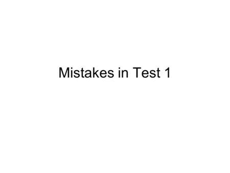 Mistakes in Test 1. he hides Er versteckt sich Comment: hides wird ohne himself geschrieben.