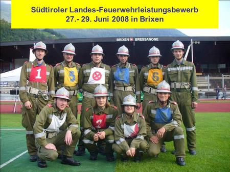 Südtiroler Landes-Feuerwehrleistungsbewerb 27.- 29. Juni 2008 in Brixen.