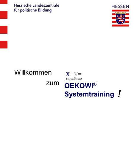 Willkommen x+y= Ökologie plus Wirtschaft zum OEKOWI® Systemtraining !