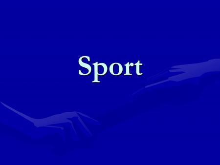 Sport.