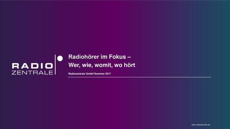 Radiohörer im Fokus – Wer, wie, womit, wo hört