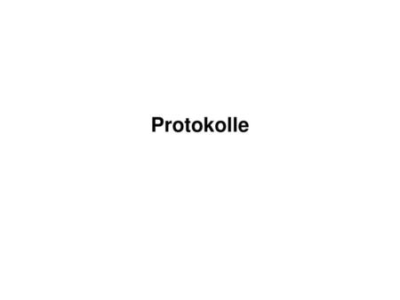 Protokolle.